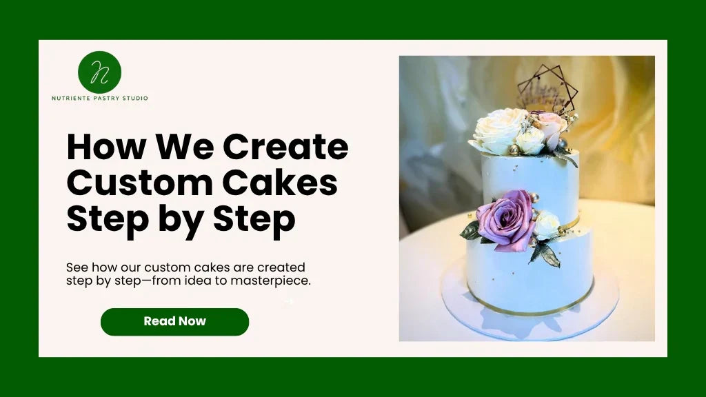 Behind the Scenes: How We Create Custom Cakes Step by Step