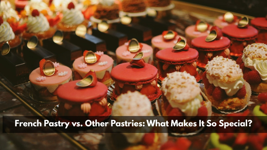 French Pastry vs. Other Pastries: What Makes It So Special?
